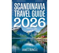 Scandinavia Travel Guide 2026: Explore Norway, Sweden, and Denmark with Local Insight, Nature, and Practical Advice