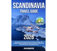 Scandinavia Travel Guide: Discover Nordic Cities, Fjords and Viking Heritage with Detailed Maps, Ready Routes and Local Tips to Avoid Tourist Traps and Plan an Unforgettable Trip