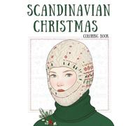 Scandinavian Christmas Coloring Book: 40 Cozy Hygge Illustrations: A Minimalist Christmas Coloring Book for Adults, Featuring Scandi Winter Fashion and Festive Clean Line Designs