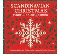 Scandinavian Christmas Mindful Coloring Book |50+Unique Calming Designs|: Relaxing Nordic Patterns for Peaceful Winter Moments |Suitable For All Ages|