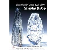 Scandinavian Glass, 1930-2000: Smoke & Ice