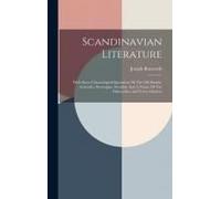 Scandinavian Literature: With Short Chronological Specimens Of The Old Danish, Icelandic, Norwegian, Swedish, And A Notice Of The Dalecarlian A