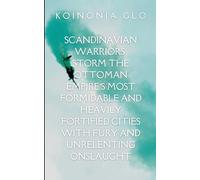 Scandinavian Warriors Storm the Ottoman Empire's Most Formidable and Heavily Fortified Cities with Fury and Unrelenting Onslaught