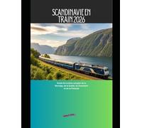 Scandinavie en train 2026: Guide ferroviaire complet de la Norvège, de la Suède, du Danemark et de la Finlande
