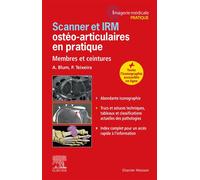 Scanner et IRM ostéo-articulaires en pratique Membres et ceintures - Alain Blum - Elsevier Masson - relié - Scolaire / Universitaire