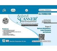 Scanner for Business Mathematics, Logical Reasoning and Statistics (Paper 3) - Containing questions of last 20 Exams | CA Foundation | July 2023 Exam | Green Edition