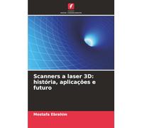 Scanners a laser 3D: história, aplicações e futuro