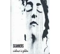 Scanners - Violence Is Golden