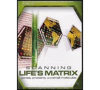 Scanning Life's Matrix: Genes, Proteins and Small