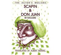 Scapin and Don Juan: In New Translations (3)