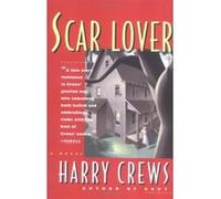 Scar Lover Harry Crews (Auteur)