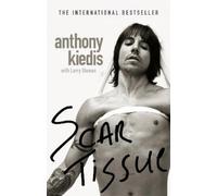 Scar Tissue by Anthony Kiedis by Kiedis, Anthony [Paperback] NEUF
