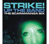 Scaramanga Six, The - Strike Up The Band [Import]