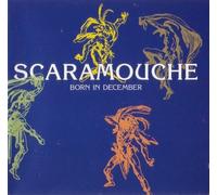 Scaramouche - Born in December [Import]