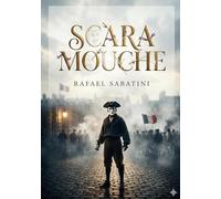 Scaramouche: by Rafael Sabatini