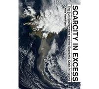 Scarcity in Excess: The Built Environment and the Economic Crisis in Iceland - [Livre en VO] Arna Mathiesen, Giambattista Zaccariotto, Thomas Forget (Auteur)