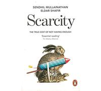 Scarcity: The True Cost of Not Having Enough