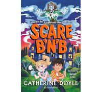 Scare B’n’B: The first book in the spooktacularly funny series from Catherine Doyle