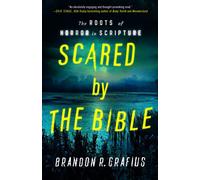 Scared by the Bible The Roots of Horror in Scripture - Brandon R. Grafius - Morehouse Publishing - ebook (ePub) - Livre