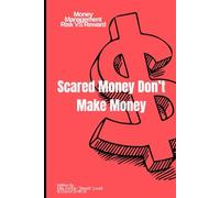 Scared Money Don't Make Money: Money Management: Risk VS Reward