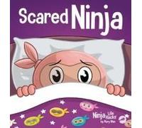 Scared Ninja: A Children's Book About Facing Fears (Ninja Life Hacks)