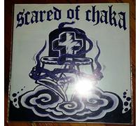 Scared of Chaka