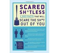 Scared Sh*tless: 1,003 Facts That Will Scare the Sh*t Out of You - [Version Originale] Cary Mcneal (Auteur)