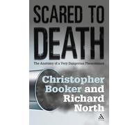 Scared to Death: From BSE to Global Warming - How Scares Are Costing Us the Earth