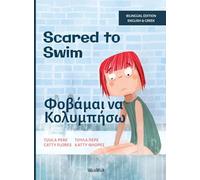 Scared to Swim / Φοβάμαι να Κολυμπήσω: Bilingual English-Gr dition of Scared to Swim