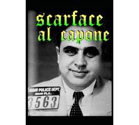 Scarface Al Capone: Rare Views of The Original Gangster