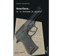 Scarface, ou le fantasme du paradis - Labombarda Arnaud - L'harmattan - broché - Livre