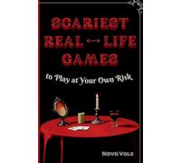 Scariest Real-Life Games to Play at Your Own Risk