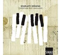Scarlatti / Hadland - Christian Ihle Hadland Plays Domenico Scarlatti [Compact Discs]