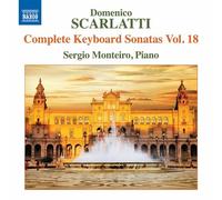Scarlatti / Monteiro - Domenico Scarlatti: Complete Keyboard Sonatas Vol 18 [New