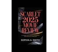 SCARLET 2025 MOVIE REVIEW: A Journey into Artistic Expression and Spiritual Symbolism
