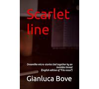 Scarlet line: Dreamlike micro-stories tied together by an invisible thread (English edition of "Filo rosso")