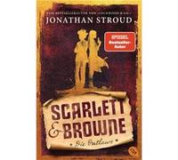 Scarlett & Browne - die Outlaws | Jonathan Stroud Jonathan Stroud (Auteur)