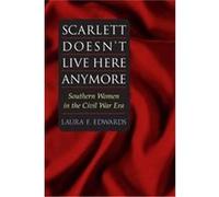 Scarlett Doesn't Live Here Anymore, Women in American History Series Laura F. Edwards (Auteur)