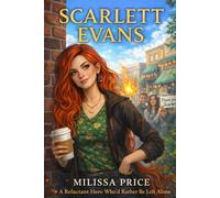 Scarlett Evans: The Reluctant Hero Who Just Wanted to Be Left Alone