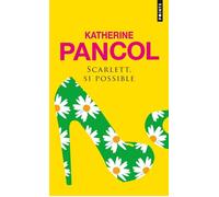 Scarlett, si possible - Katherine Pancol - Points - Poche - Roman