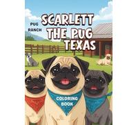 SCARLETT THE PUG - TEXAS: A Fun Texas Adventure Coloring Book for Kids