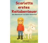 Scarletts erstes Reitabenteuer: Ein Abenteuer auf dem Reiterhof