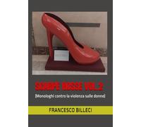 SCARPE ROSSE VOL.2: (Monologhi contro la violenza sulle donne)