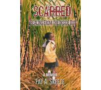 Scarred: Healing From The Inside Out
