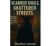 Scarred Souls, Shattered Streets