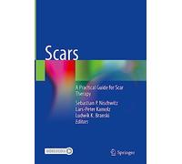 Scars: A Practical Guide for Scar Therapy