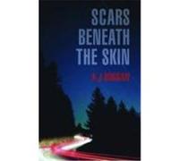 Scars Beneath the Skin Duggan, A J (Auteur)