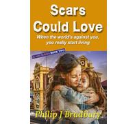 Scars Could Love: When the world's against you, you really start living