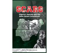 SCARS: Nigeria's Journey and the Boko Haram Conundrum