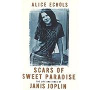 Scars of Sweet Paradise Echols, Alice (Auteur)